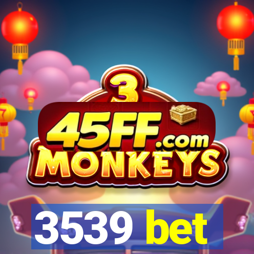 3539 bet